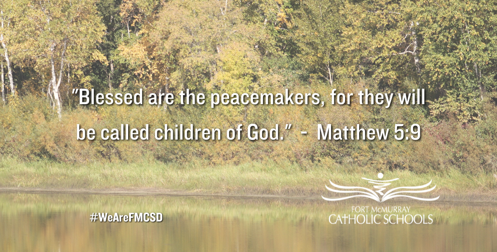 Blessed are the peacemakers for they will be called children of God